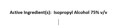 Active Ingredient(s):  Isopropyl Alcohol 75% V/v (Active In)